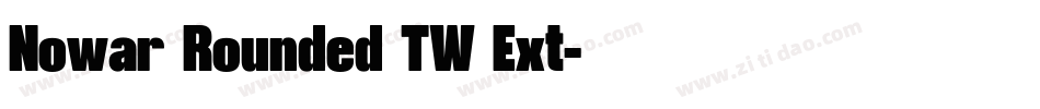 Nowar Rounded TW Ext字体转换